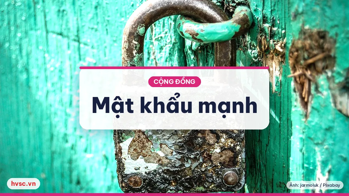 Ảnh minh hoạ: Mật khẩu mạnh cho cả gia đình: bộ quy tắc đơn giản, dễ nhớ