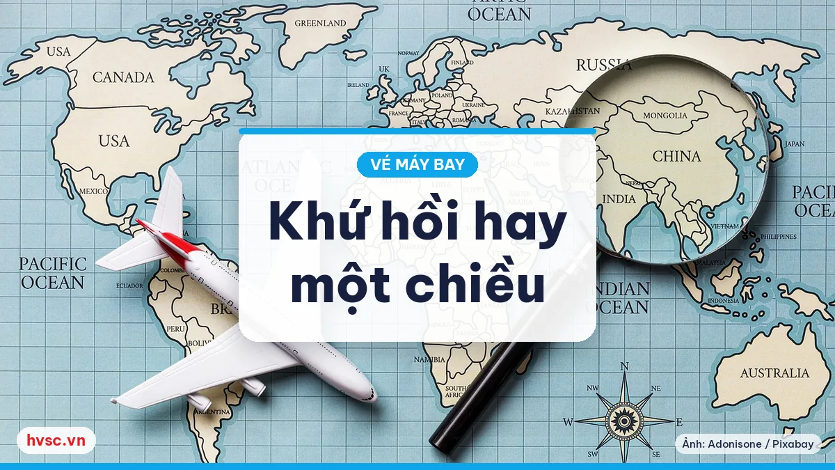 Ảnh minh hoạ: Vé khứ hồi, một chiều, nhiều chặng: chọn loại hành trình đúng nhu cầu
