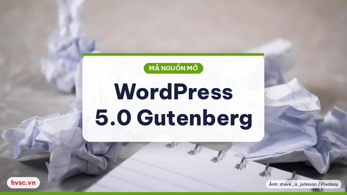 Ảnh minh hoạ: WordPress 5.0 và trình soạn thảo Gutenberg: web WordPress cần chuẩn bị gì