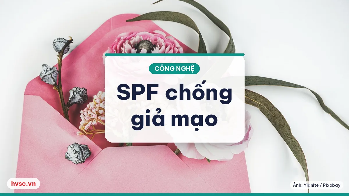 Ảnh minh hoạ: SPF cho tên miền: ngăn người lạ giả mạo email của bạn