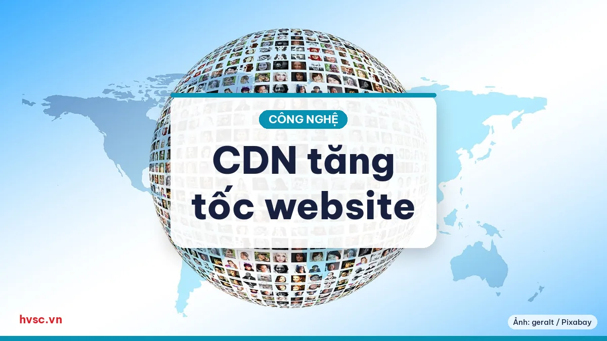 Ảnh minh hoạ: CDN và Cloudflare cơ bản: tăng tốc và giảm tấn công cho website