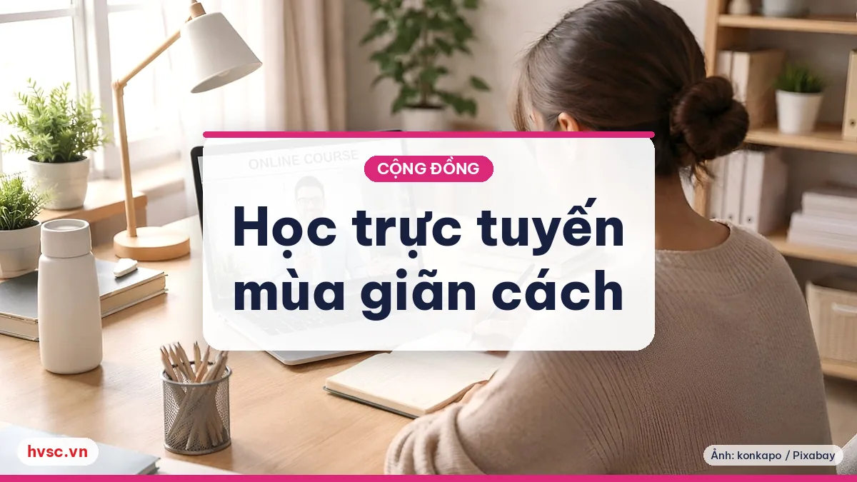 Ảnh minh hoạ: Học trực tuyến mùa giãn cách: công cụ miễn phí cho giáo viên, học sinh