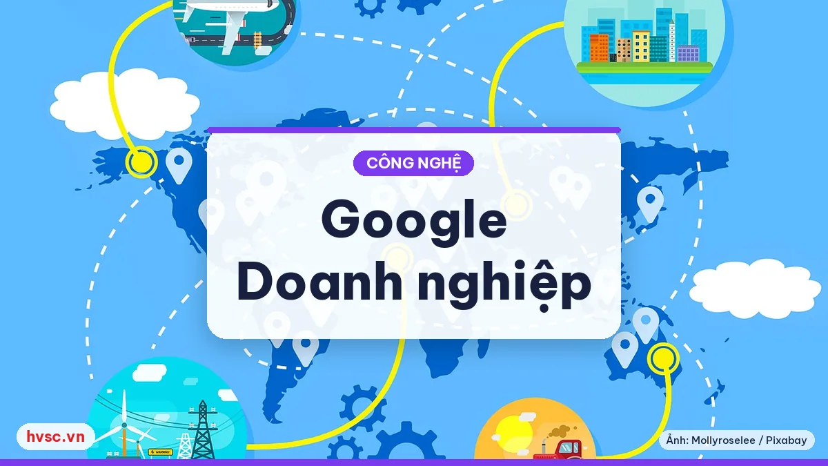 Ảnh minh hoạ: Google Doanh nghiệp của tôi: đăng ký, xác minh và cập nhật thông tin