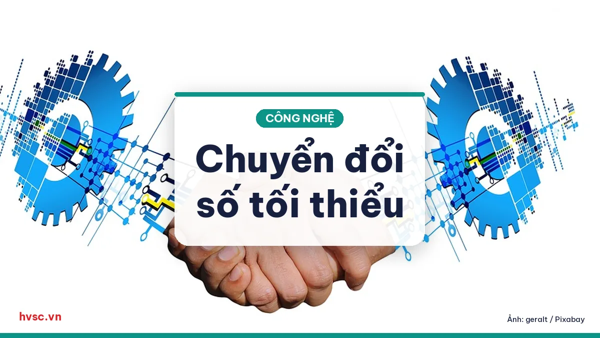 Ảnh minh hoạ: Chuyển đổi số tối thiểu: 5 việc doanh nghiệp nhỏ làm ngay