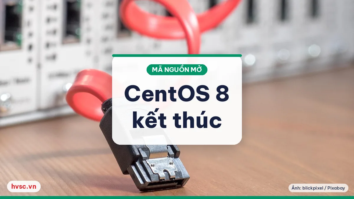Ảnh minh hoạ: CentOS 8 kết thúc sớm (31/12/2021): AlmaLinux, Rocky Linux và lựa chọn máy chủ