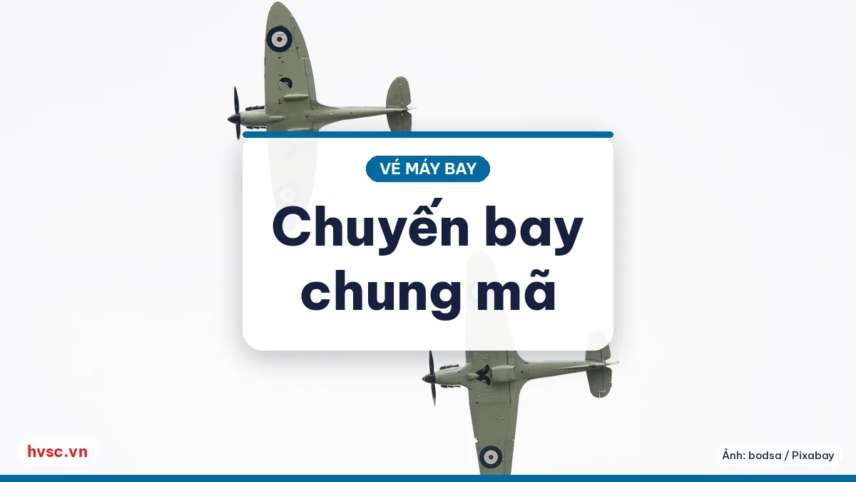 Ảnh minh hoạ: Chuyến bay chung mã (codeshare): đọc vé và hãng thực hiện