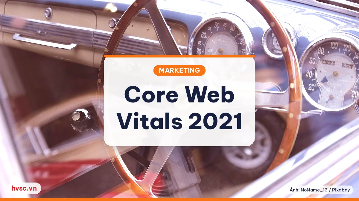 Ảnh minh hoạ: Page Experience và Core Web Vitals: Google bắt đầu áp dụng từ giữa 2021