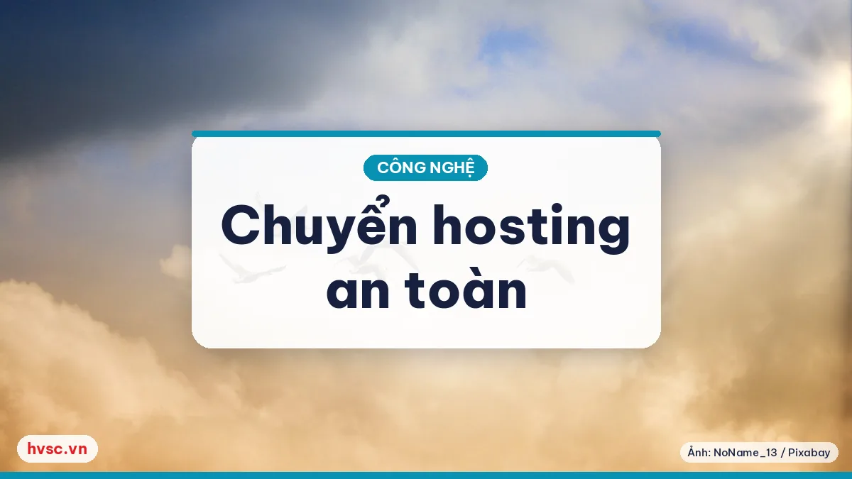 Ảnh minh hoạ: Chuyển hosting mà không mất thứ hạng: danh sách kiểm tra từng bước