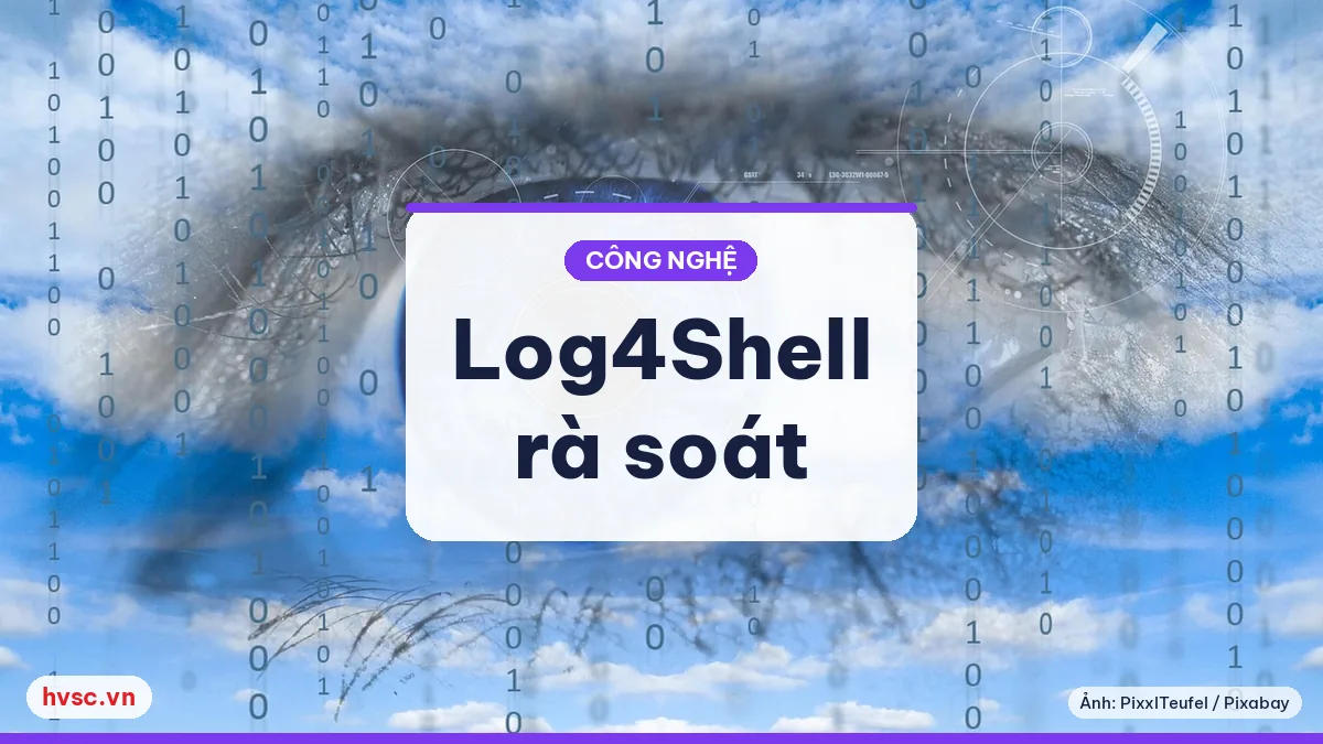 Ảnh minh hoạ: Lỗ hổng Log4Shell (12/2021): doanh nghiệp rà soát thế nào