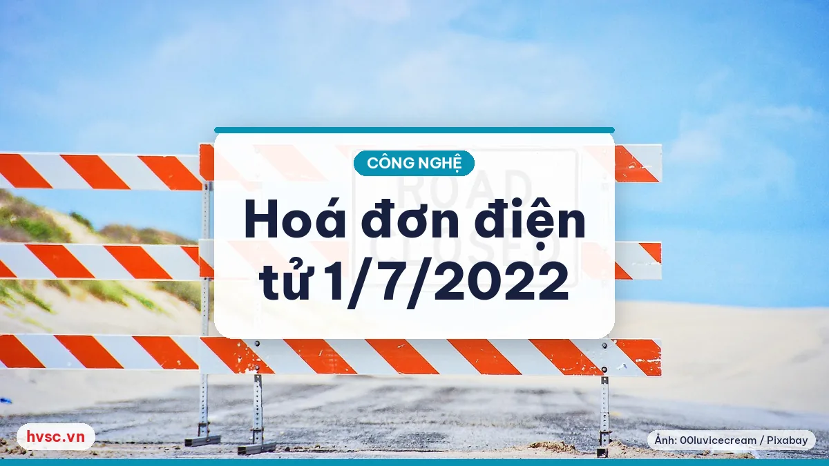 Ảnh minh hoạ: Hoá đơn điện tử bắt buộc từ 1/7/2022: danh sách kiểm tra cho doanh nghiệp nhỏ
