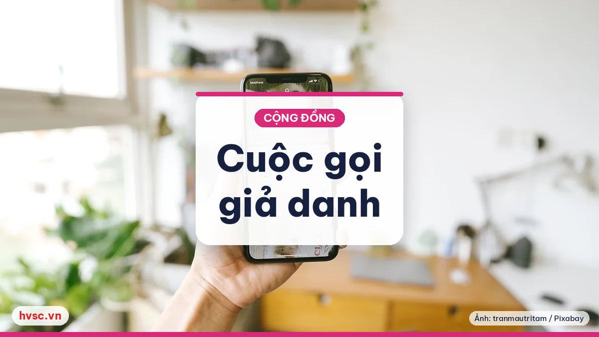 Ảnh minh hoạ: Cuộc gọi giả danh công an, shipper, nhà mạng: tự bảo vệ thế nào