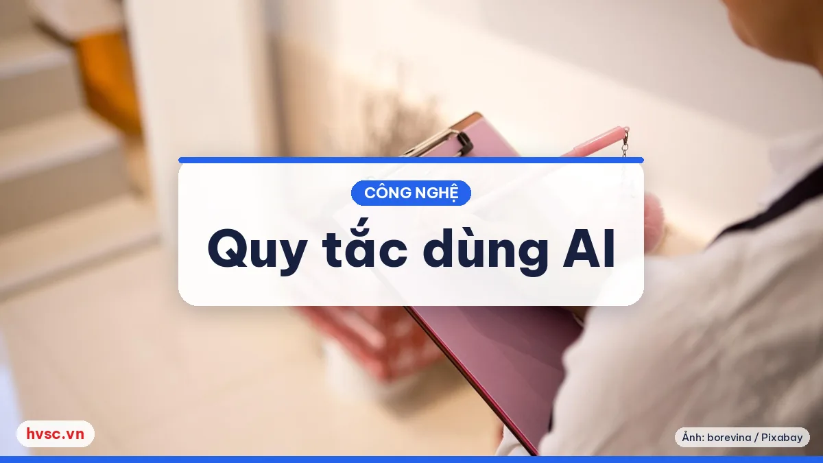 Ảnh minh hoạ: Quy tắc dùng AI trong công ty: không nhập dữ liệu mật, kiểm chứng đầu ra