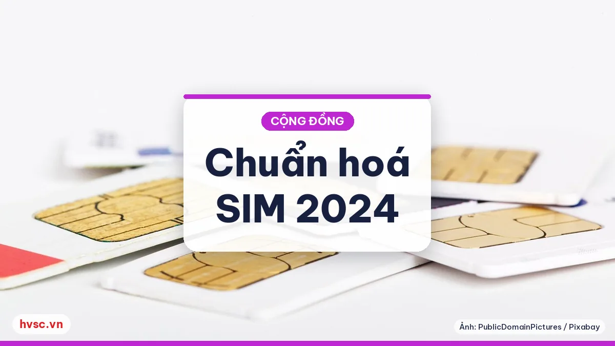 Ảnh minh hoạ: Chuẩn hoá thông tin thuê bao và SIM năm 2024: người dùng cần làm gì