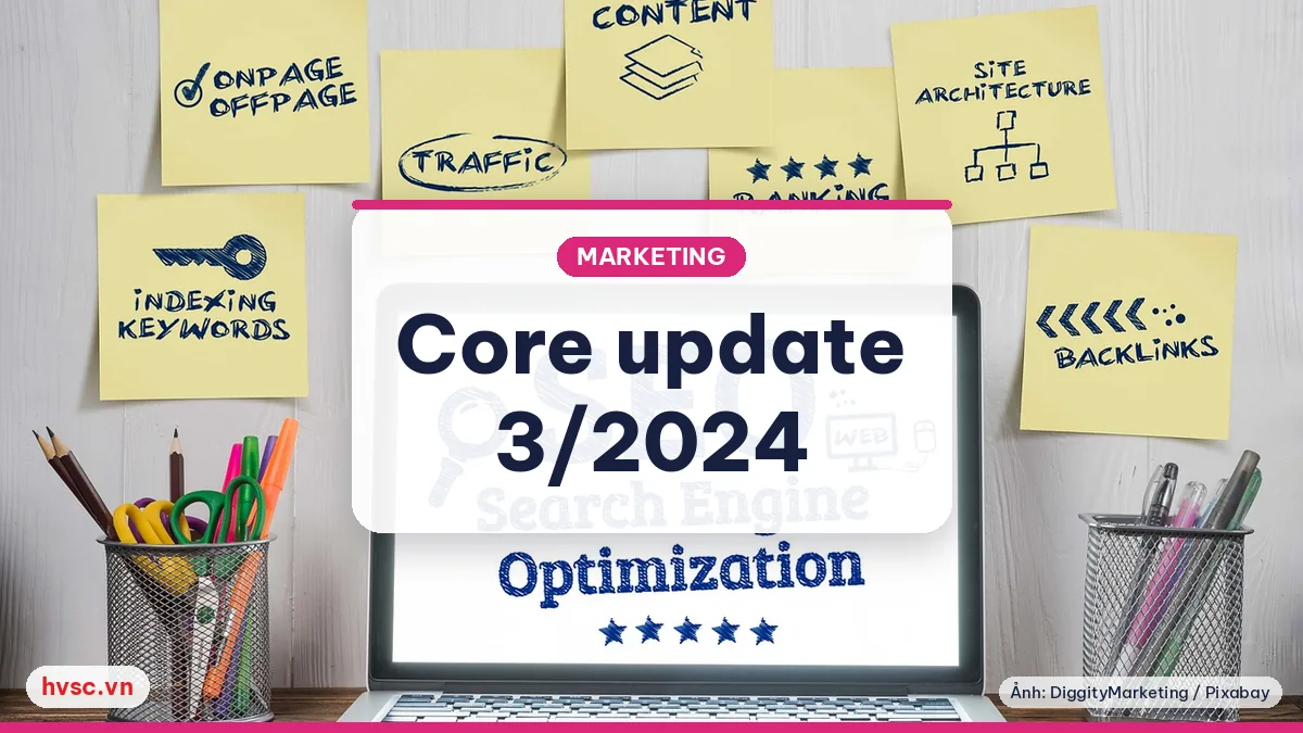 Ảnh minh hoạ: Google March 2024 core update và chính sách thư rác mới