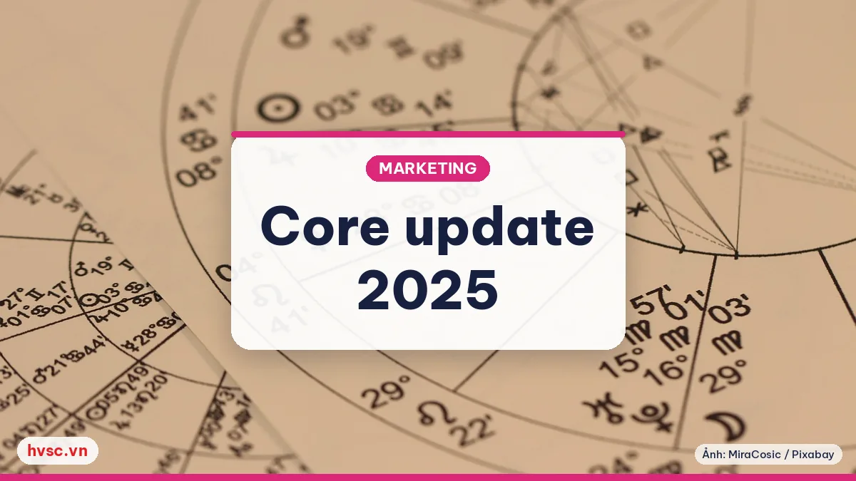 Ảnh minh hoạ: Google March 2025 core update: kiểm tra bài và cách phản hồi