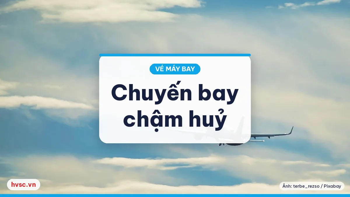 Ảnh minh hoạ: Chậm, huỷ chuyến bay nội địa: quyền của hành khách và việc nên làm
