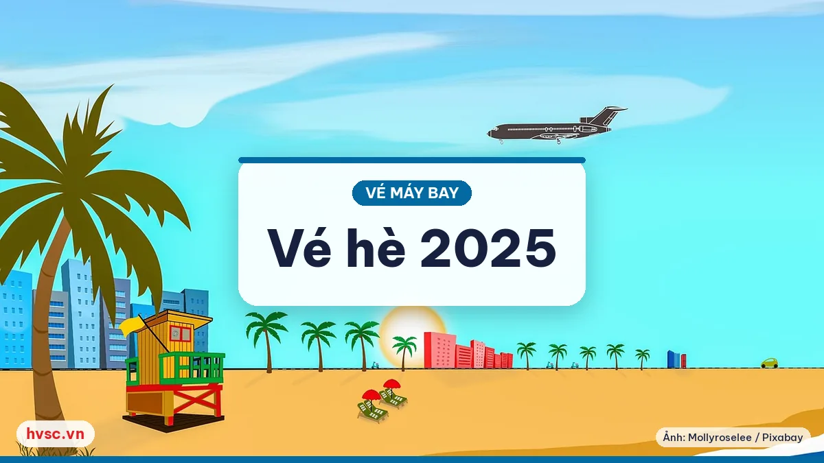 Ảnh minh hoạ: Hè 2025: săn vé quốc tế, chọn ngày bay và thời điểm đặt