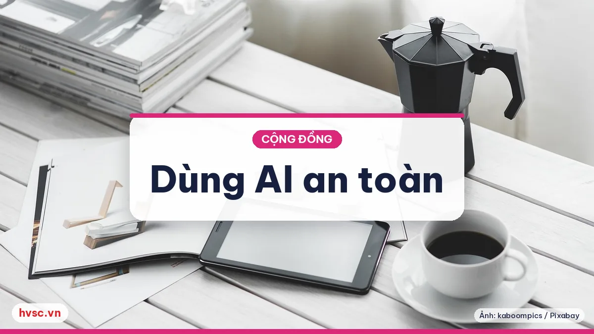 Ảnh minh hoạ: Học cách dùng AI an toàn cho gia đình: 7 quy tắc