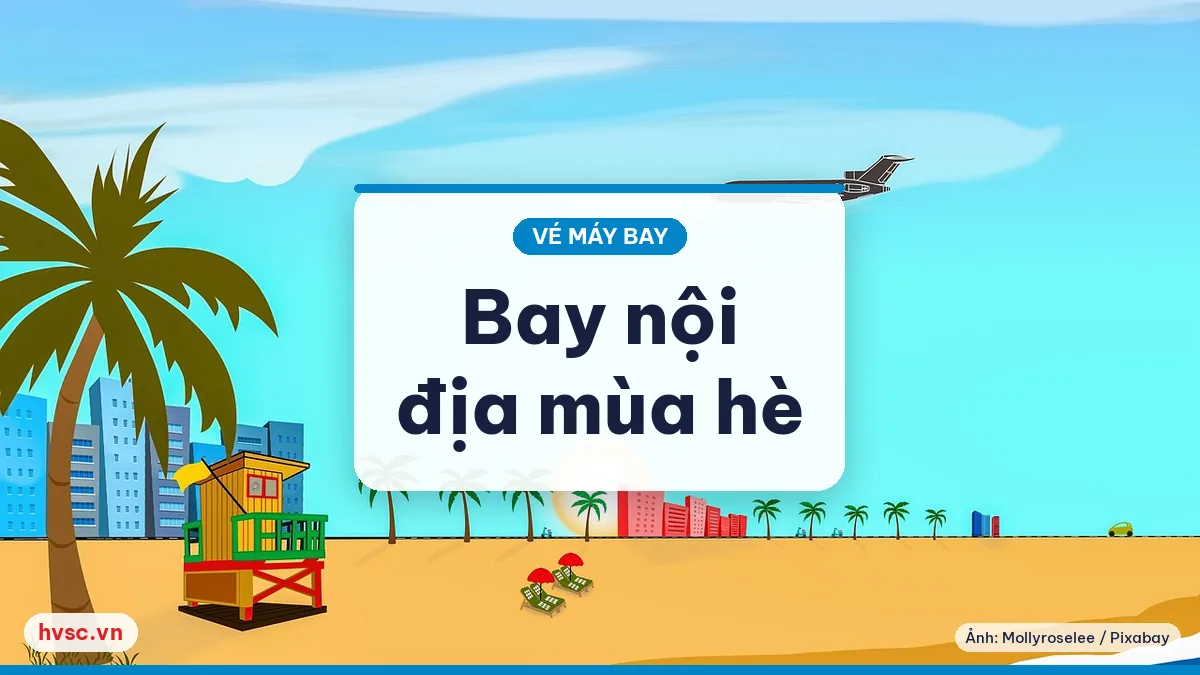 Ảnh minh hoạ: Mùa hè 2026: bay nội địa, giờ vàng đặt vé và cách tránh chậm trễ