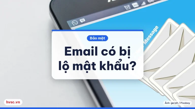Email của bạn có bị lộ mật khẩu? Kiểm tra bằng Have I Been Pwned